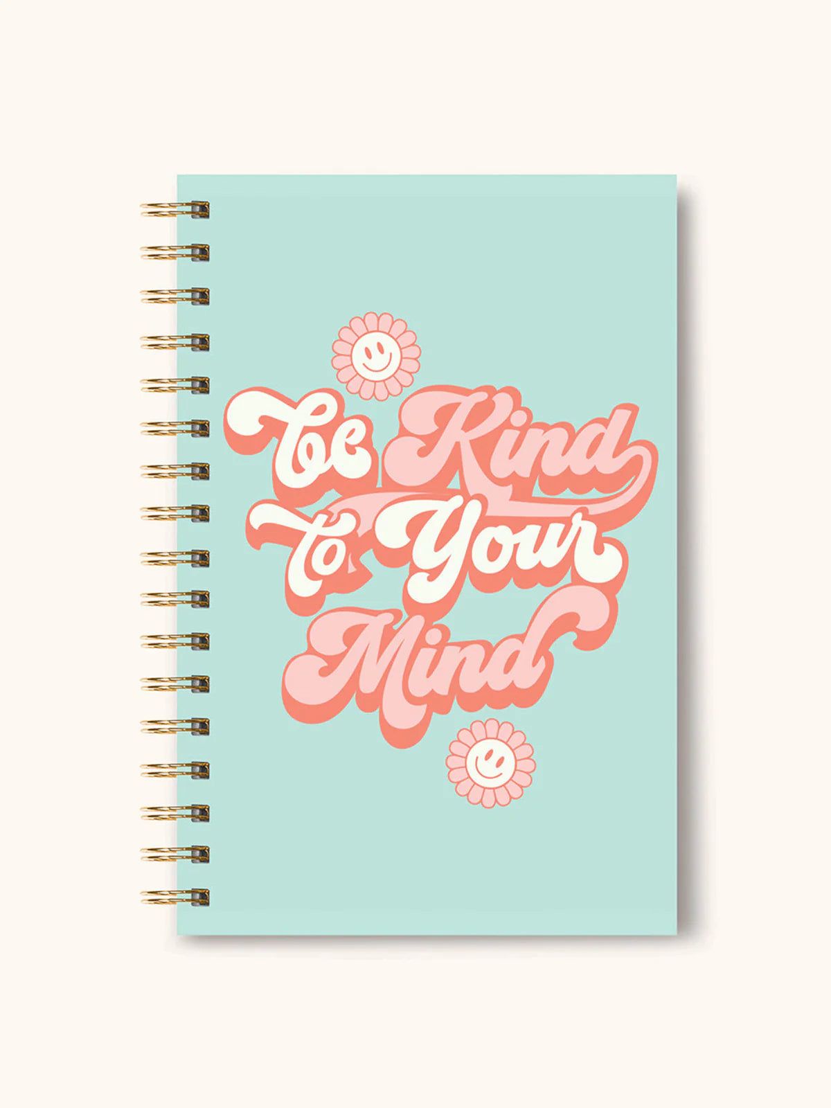 Be Kind to Your Mind Notebook